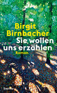 Birgit Birnbacher. "Sie wollen uns erzählen". Cover. Lesung im Stieglerhaus